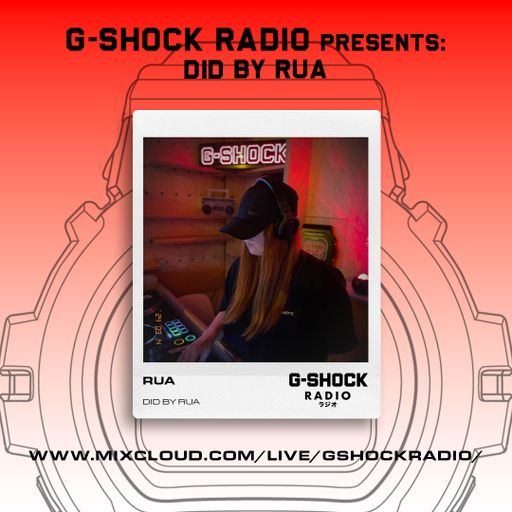 G-SHOCK RADIO Presents... Did By Rua - 18/07