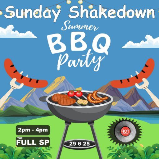 THE SUNDAY SHAKEDOWN - SUMMER BBQ PARTY