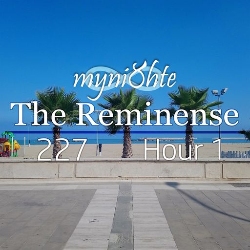 The Reminense 227 - Hour 1
