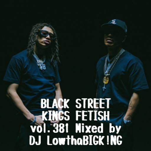 BLACK STREET KINGS FETISH vol.381