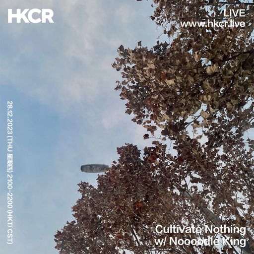 Cultivate Nothing with Noooodle King - 28/12/2023