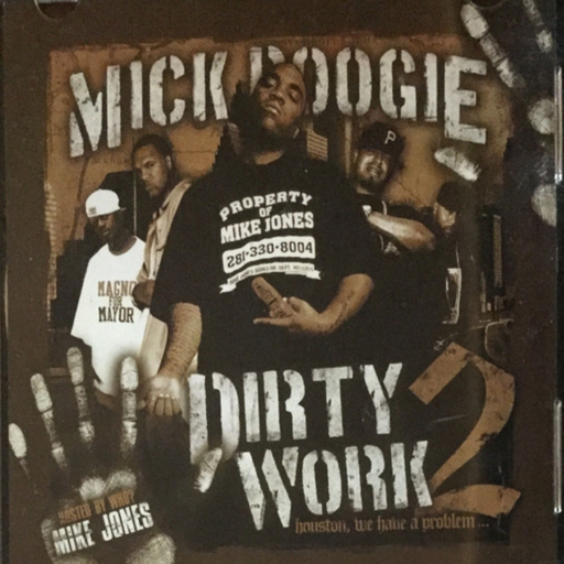 Mick Boogie - Dirty Work #2 (Hosted By Mike Jones) (2005)