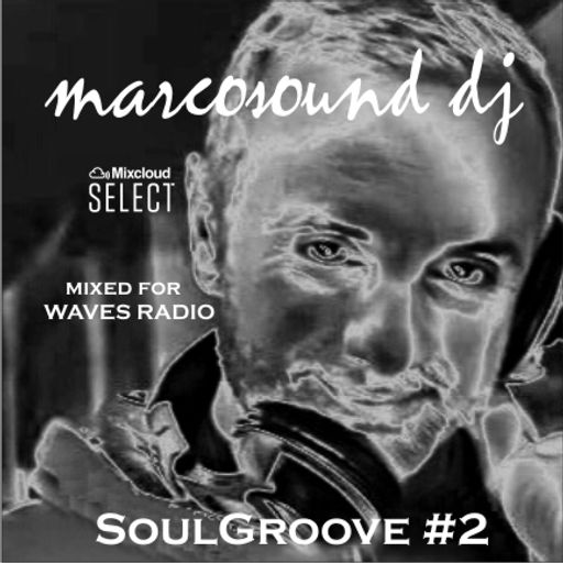 "SoulGroove" #2 by Marcosound dj for WAVES Radio (Valentines Day)