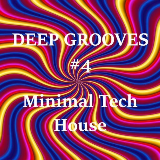 Deep Grooves #4 - Minimal Tech House
