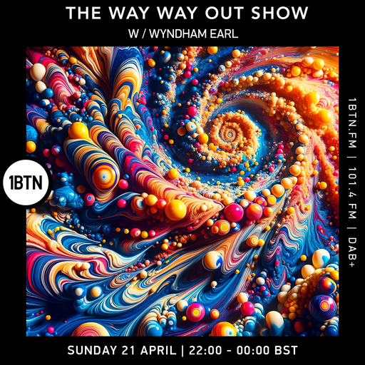 The Way Way Out Show w/ Wyndham Earl - 21.04.24