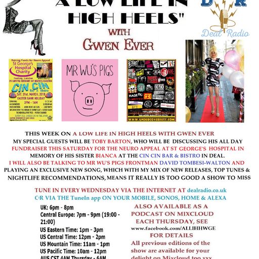 A LOW LIFE IN HIGH HEELS WITH GWEN EVER RADIO SHOW 28TH MARCH BROADCAST 