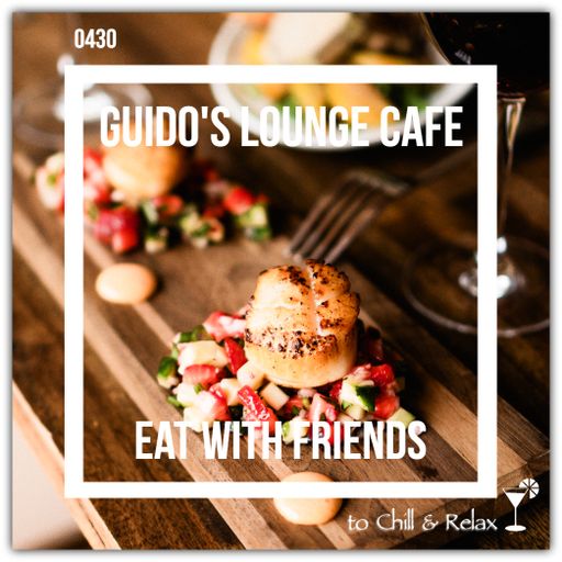 Guido's Lounge Cafe Broadcast 0430 Eat With Friends (20200529)