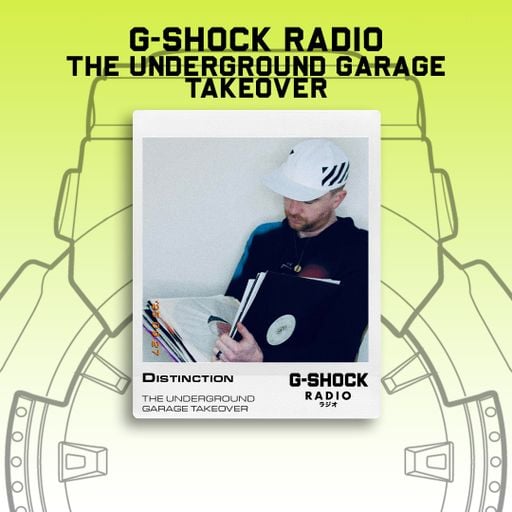 G-SHOCK Radio - The Underground Garage Takeover - Distinction - 28/09