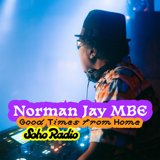 Good Times from Home - Norman Jay MBE (29/03/2026)