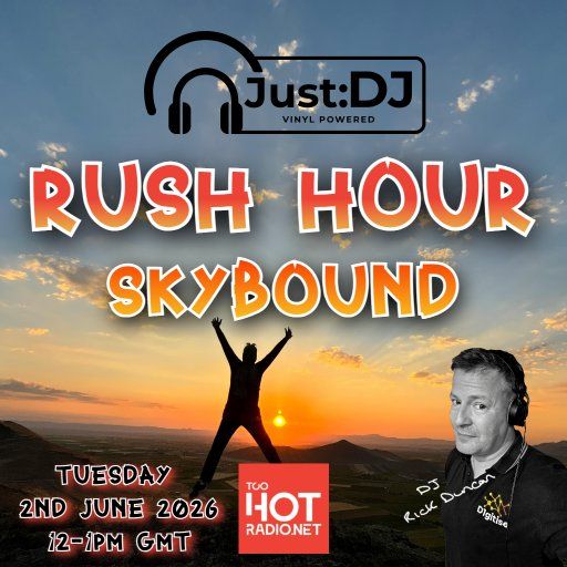 Skybound | Just:DJ Rush Hour | Too Hot Radio (02/06/26)