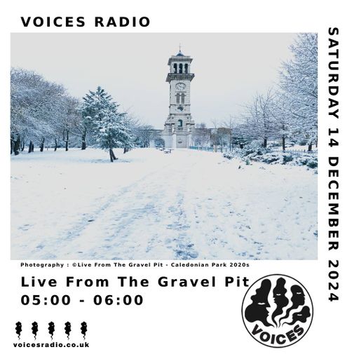 Live From The Gravel Pit - 14/12/24 [Voices Radio]
