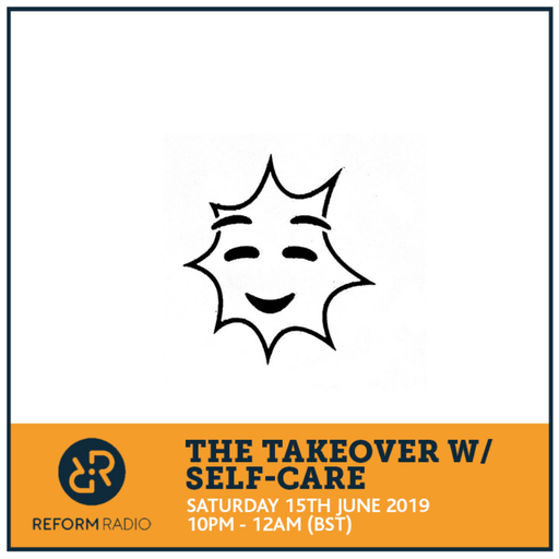The Takeover w/ Self-Care 15th June 2019