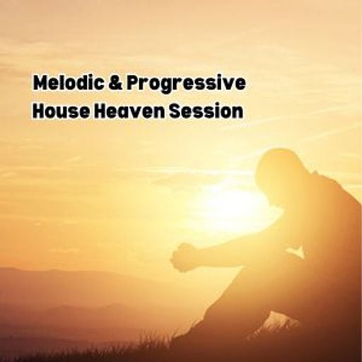 Melodic & progressive House Heaven Session #046
