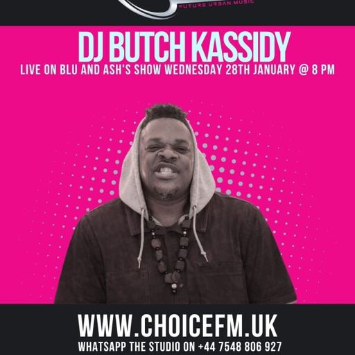 ChoiceFMUK - Live with Ash & Blu with DJ Butch Kassidy - 28/01/2026