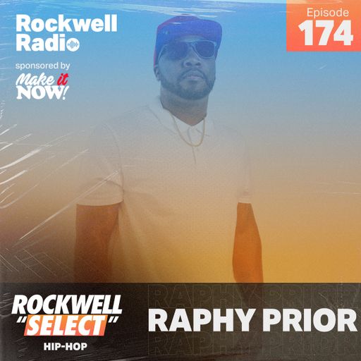 ROCKWELL SELECT - RAPHY PRIOR - HIP-HOP - JAN. 2022 (ROCKWELL RADIO 174)