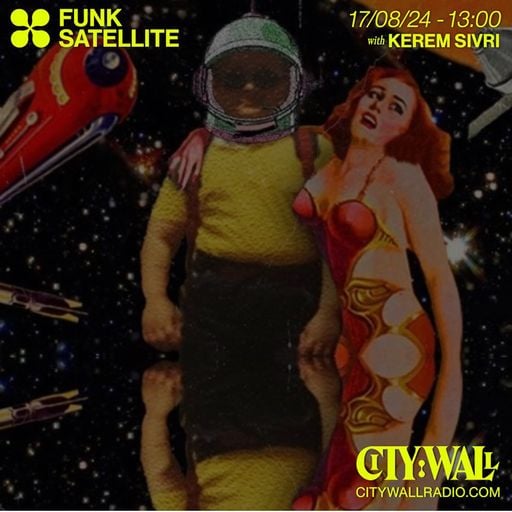 Funk Satellite w/ Kerem Sivri - August 2024