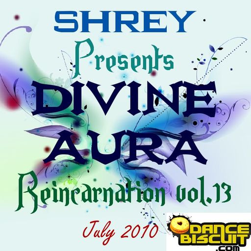 Shrey Pres. Divine Aura - Reincarnation Vol.13