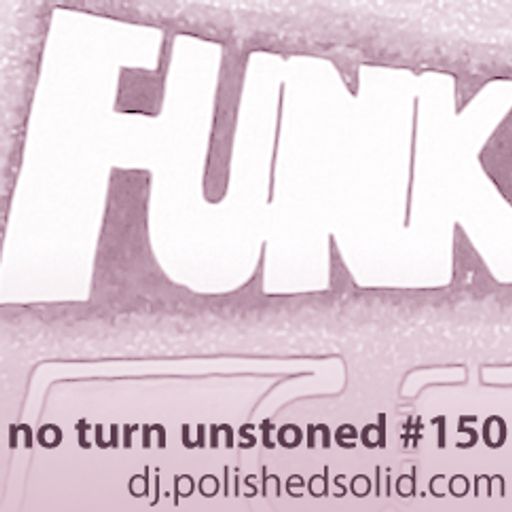 Searchin' 4 FUNK's Future (No Turn Unstoned #150)