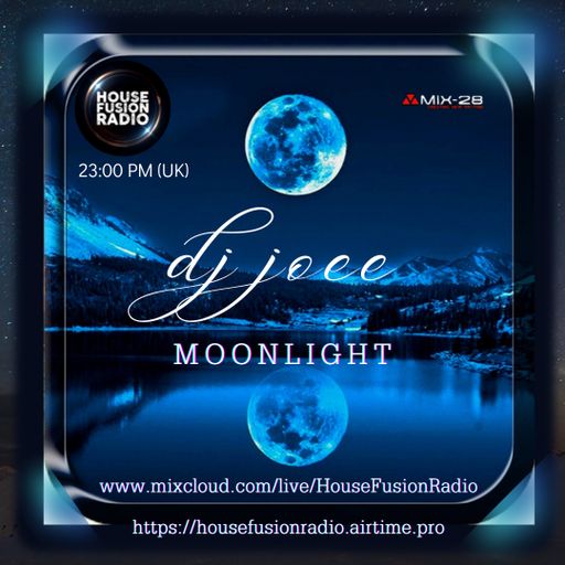 DJ JOEE - " MOONLIGHT " - HOUSE FUSION RADIO UK - SHOW # 107