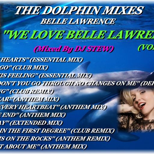 THE DOLPHIN MIXES - BELLE LAWRENCE - ''WE LOVE BELLE LAWRENCE'' (VOLUME 3)