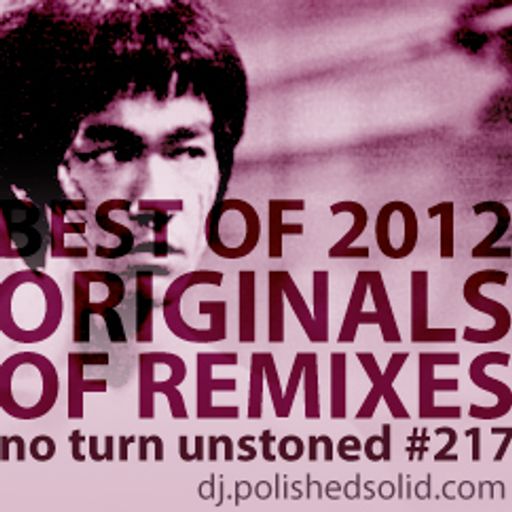 ORIGINALS of the best remixes of 2012 Mix (No Turn Unstoned #217)