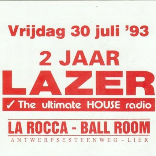 Resident DJ Team at "2 Years Lazer " @ La Rocca (Lier-Belgium) - 30 July 1993