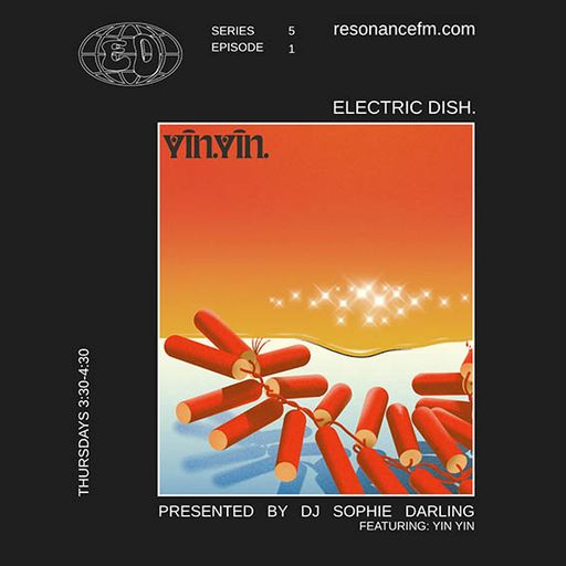 Electric Dish with Sophie Darling – 26 March 2026 (Yin Yin)