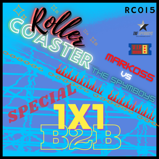 The Spymboys Presents [ ROLLER COASTER ] GUEST MIX 015 MIX TO MIX 1X1 with MARKOSS