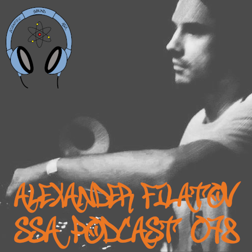 Scientific Sound Radio Podcast 78, Alexander Filatovs' third show.