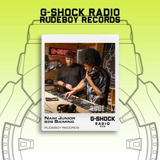 G-SHOCK Radio Presents... RudeBoy Records - Naim Junior B2B Saiming  - 07/09