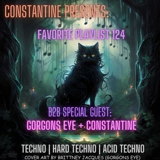 FAVORITE PLAYLIST 124 B2B GORGONS EYE & CONSTANTINE