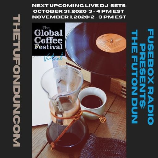 FuseBox Radio #619: DJ Fusion's The Futon Dun Live DJ Mix #10 (2020 Global Coffee Festival Sun. Mix)