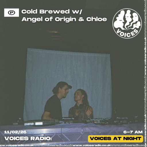 Cold Brewed w/ Angel of Origin & Chloe 11/02/26 - [Voices Radio]
