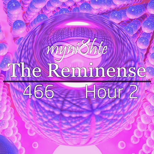 The Reminense 466 - Hour 2