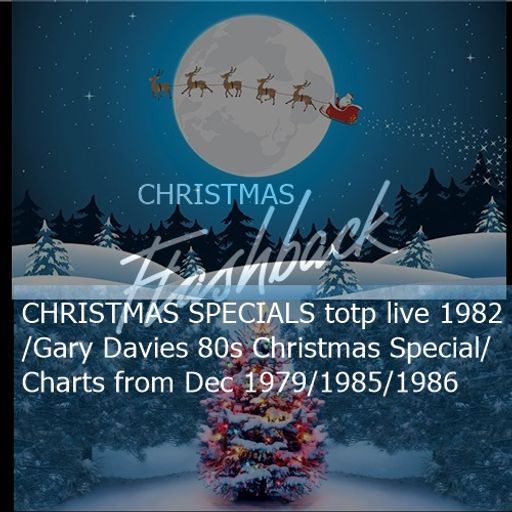 CHRISTMAS SPECIALS totp live 1982/Gary Davies 80s Christmas Special/Charts from Dec 1979/1985/1986