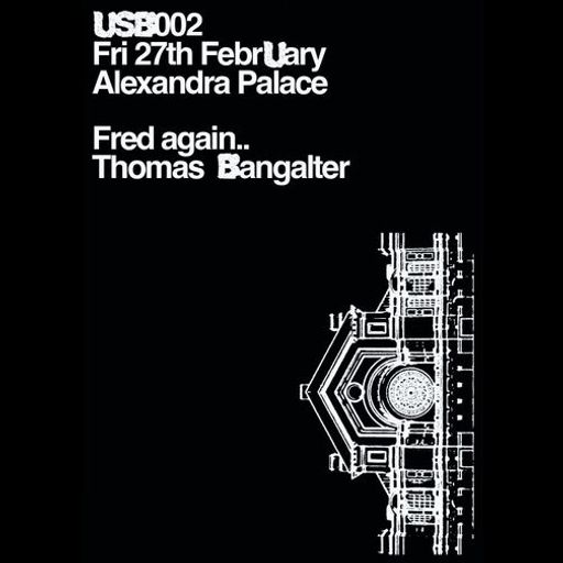 Fred Again... B2B Thomas Bangalter at "USB002" @ Alexandra Palace (London-UK) - 27 February 2026
