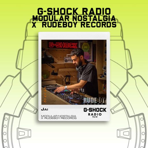 G-SHOCK Radio - Modular Nostalgia x Rudeboy Records - Jai - 02/03