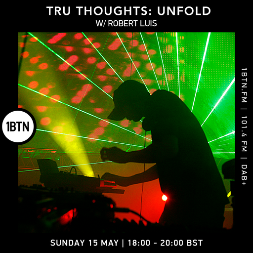 Tru-Thoughts: Unfold with Rob Luis - 15.05.2022