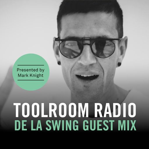 Toolroom Radio EP480 - De La Swing Guest Mix