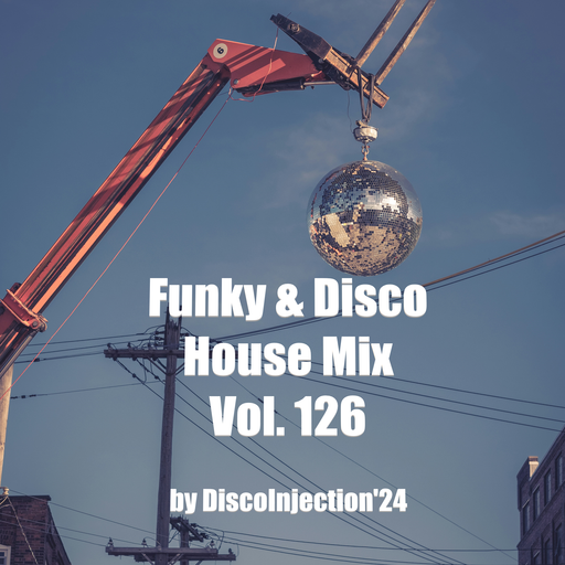 Funky House Mix Vol. 126 / 2024 by DiscoInjection