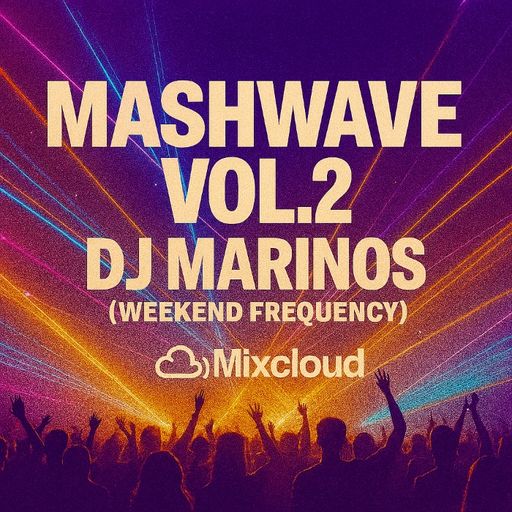 Mashwave Vol.2 – DJ Marinos (Weekend Frequency)