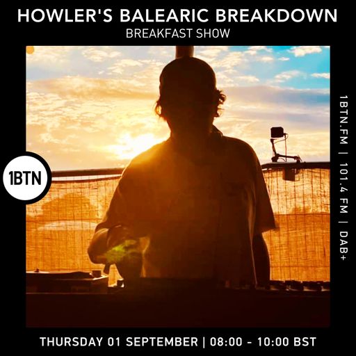Balearic Breakdown Breakfast Show with Howler - 01.09.2022