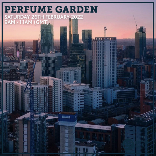 Perfume Garden 26th February 2022