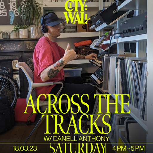 Across the Tracks w/ Danell Anthony - 18th March 2023