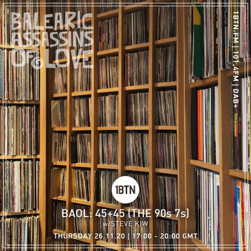Balearic Assassins Of Love with Steve KIW '45 x 45 series - early 90s special' - 26.11.2020