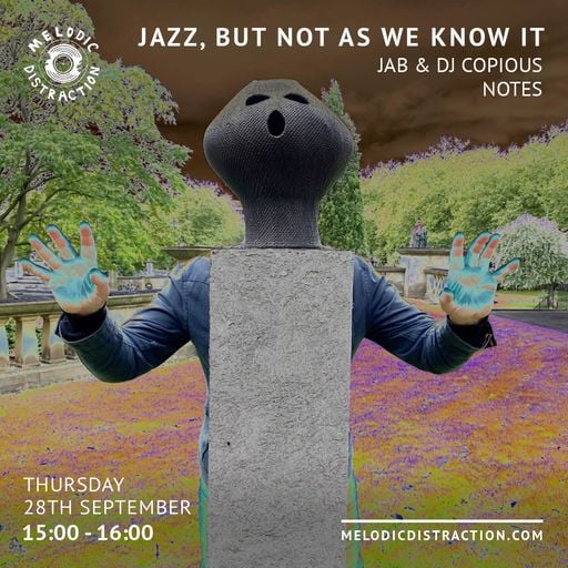 Jazz, But Not As We Know It with Jab & DJ Copious Notes (September '23)