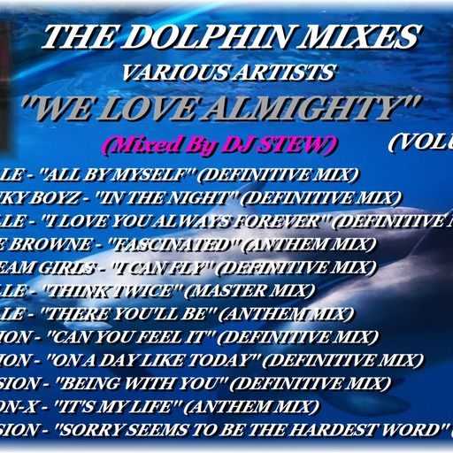 THE DOLPHIN MIXES - VARIOUS ARTISTS - ''WE LOVE ALMIGHTY'' (VOLUME 16)