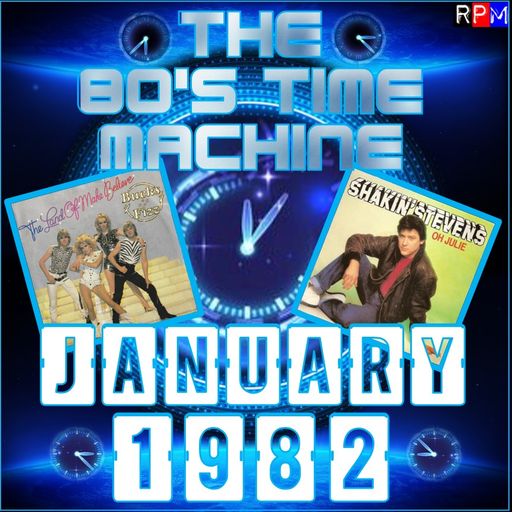 THE 80'S TIME MACHINE - JANUARY 1982