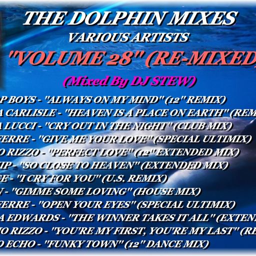 THE DOLPHIN MIXES - VARIOUS ARTISTS - ''VOLUME 28'' (RE-MIXED)