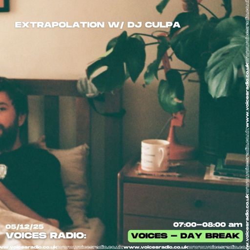 Extrapolation w/ DJ Culpa - 05/12/25 - [Voices Radio]